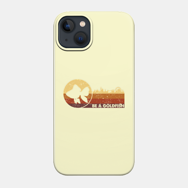 Vintage Retro Be A Goldfish - Ted Lasso - Phone Case