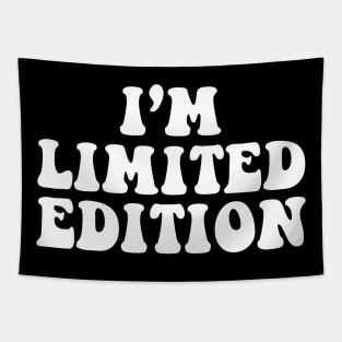 I'm limited edition - white text Tapestry