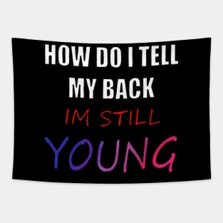 Tell My Back Im Still Young Tapestry