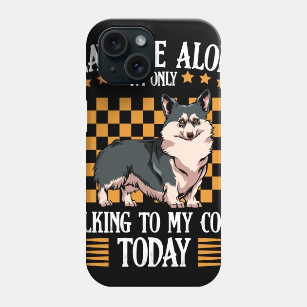 Cute Fluffy Corgi Funny Sayings Dog Lover - Welsh Corgi Phone Case by Lumio Gifts