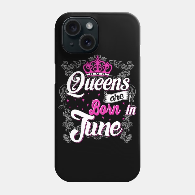 Queens are born in June Phone Case by AwesomeTshirts