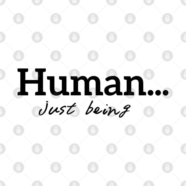 Human...just being simple black by Desert Hippie Boutique