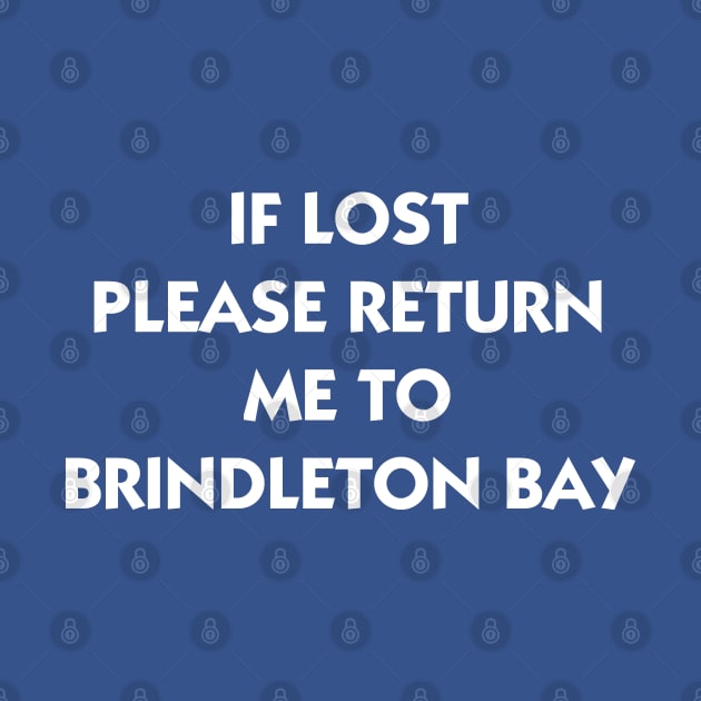 If Lost Please Return Me to Brindleton Bay by AlienClownThings