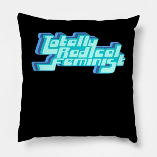 Totally Radical Feminist Retro 80s 70s Pillow