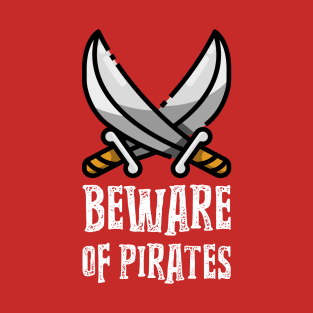 Beware of Pirates T-Shirt