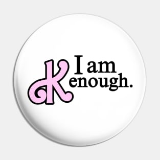 I am Kenough Pin