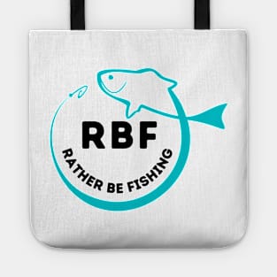 RBF Rather Be Fishing Funny Quotes Saying Tote