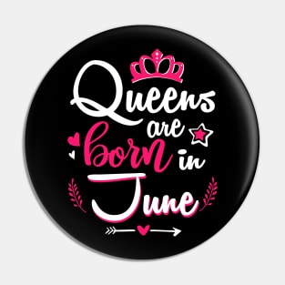 Women Queens Are Born In June Pin