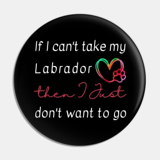 If I can't take my Labrador then I just don't want to go Pin