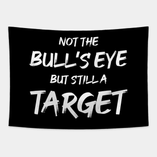 Not the Bullseye but Still a Target | Quotes | Black Tapestry