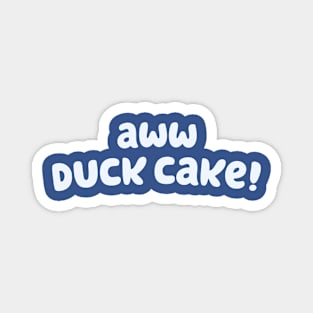 Aww Duck Cake! Magnet