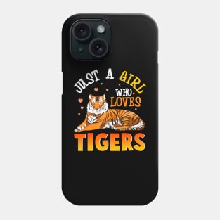 Just A Girl Who Loves Tigers Tiger s For Girls Phone Case