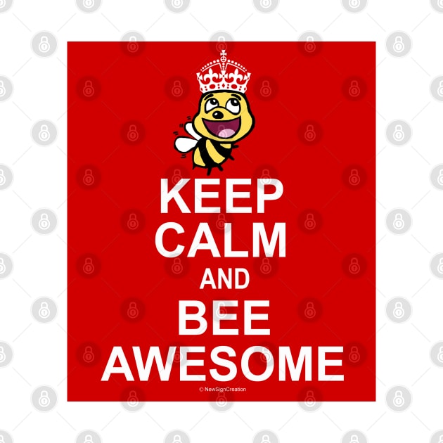 Keep Calm and Bee Awesome by NewSignCreation