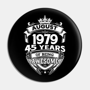 August 1979 45 Years Of Being Awesome 45th Birthday Pin