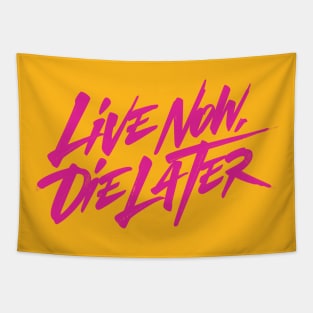 Live now, Die later Tapestry