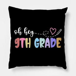 Back To School Oh Hey 9th Grade Teachers Women Student Pillow