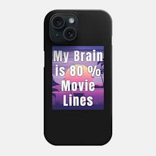 My Brain is 80% movie lines Phone Case