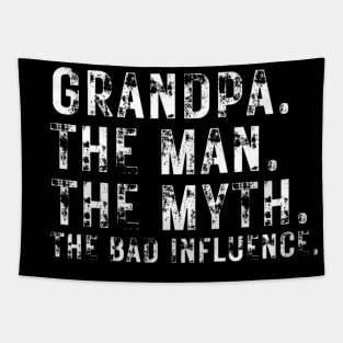 Grandpa The Man The Myth The Bad Influence Funny Quote Gift Tapestry