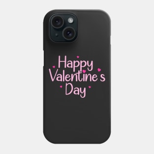 Happy Valentines Day Phone Case