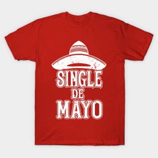 Cinco De Mayo Shirt Women Men Funny Single Drinking T-Shirt Cinco De Mayo Shirt Women Men Funny Single Drinking T-Shirt