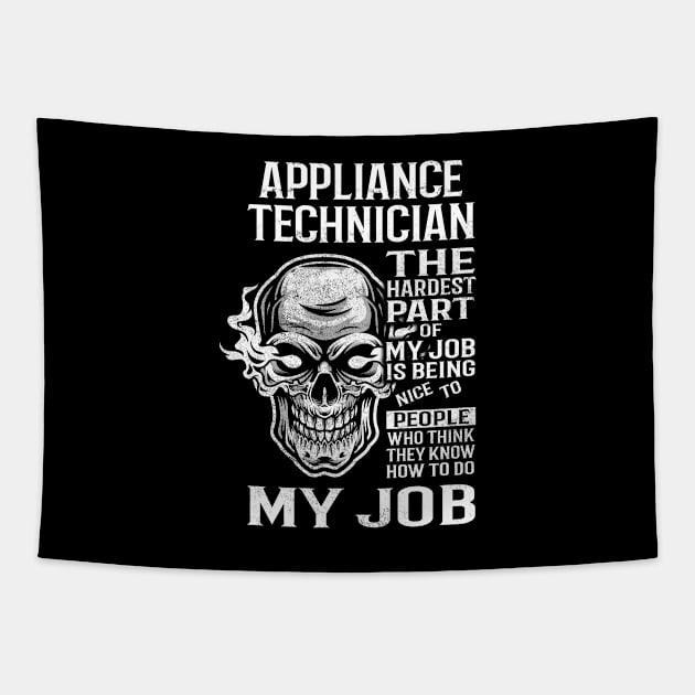 Appliance Technician T Shirt - The Hardest Part Gift Item Tee Tapestry by candicekeely6155