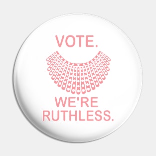 Vote We're Ruthless Pin