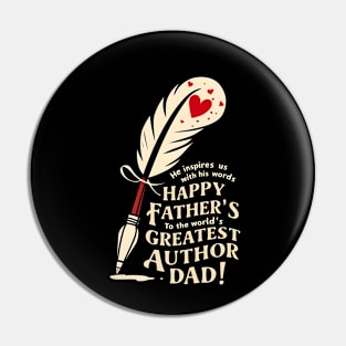 He Inspires Us With His Worlds Happy Father's To The World's Greatest Author Dad | Dad Lover gifts Pin