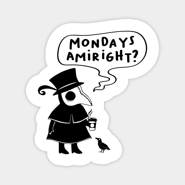 Monday Vibes Plague Doctor Magnet by Perpetual Brunch