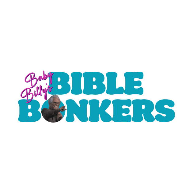 Baby Billy's Bible Bonkers by Untildaystory