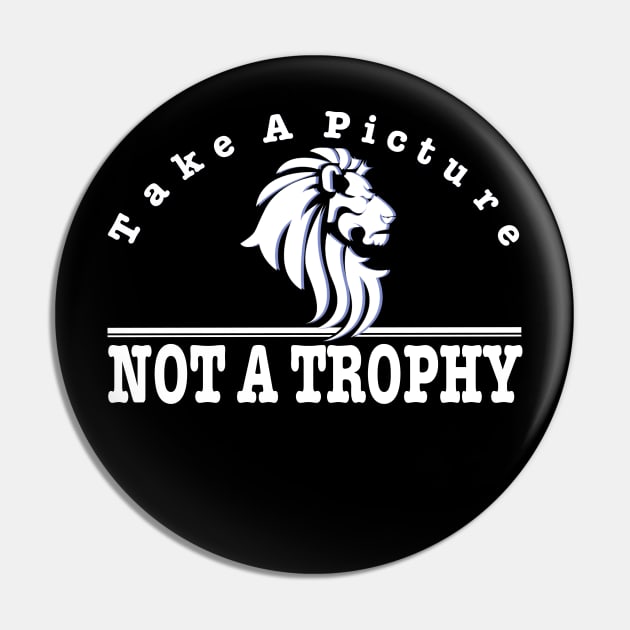 anti hunting - take a picture not a trophy Pin by pickledpossums