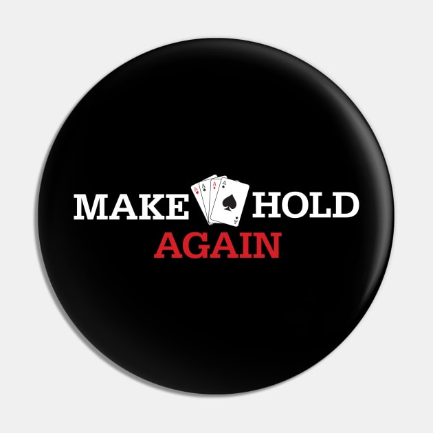 Make Aces Hold Again Pin by Poker Scoundrel