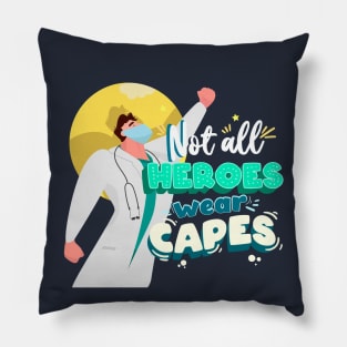 Not All Heroes Wear Capes Pillow