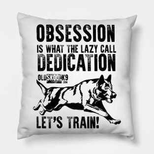 Obsession is what the lazy call dedication Pillow