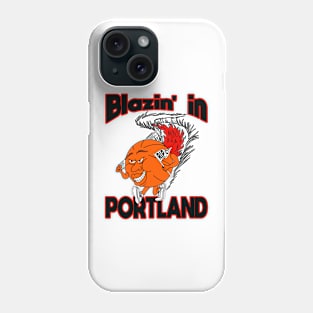 Blazin' In Portland Phone Case