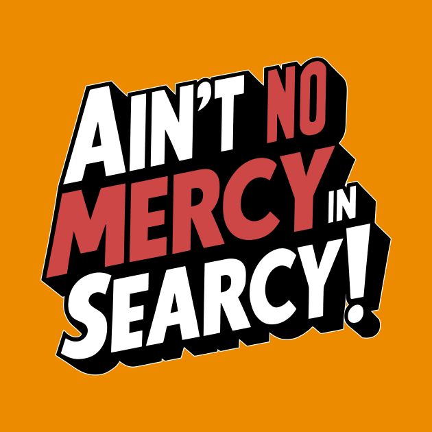 No Mercy in Searcy by rt-shirts