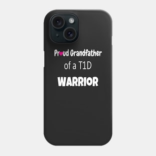 Proud Grandfather Of A T1D Warrior - White Text -  Pink Heart Phone Case