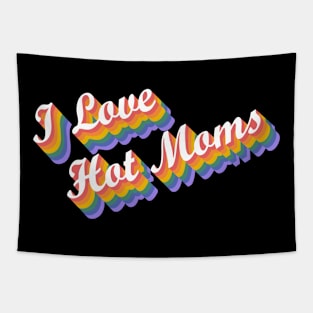 I Love Hot Moms Rainbow Tapestry