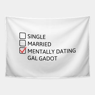 Mentally dating Gal Gadot (Black Font) Tapestry