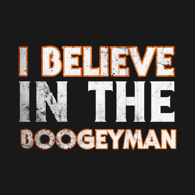 I Believe In The Boogeyman by WickedOnes