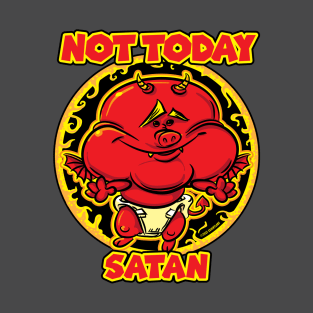 Not Today Satan T-Shirt
