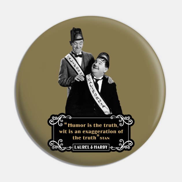 Laurel & Hardy Quotes: 'Humor Is The Truth, Wit Is An Exaggeration Of The Truth' Pin by PLAYDIGITAL2020