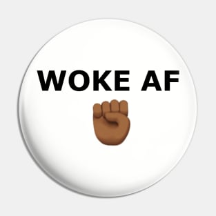 WOKE AF Pin