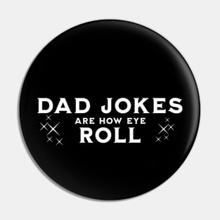 Dad jokes are how eye roll Pin