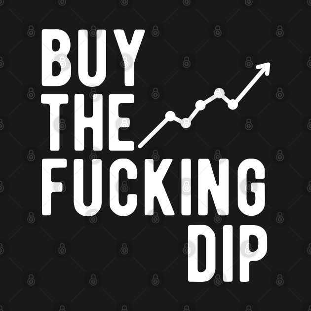 Buy the Fucking Dip by blueduckstuff