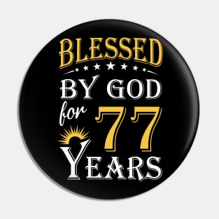 Blessed By God For 77 Years 77th Birthday Pin