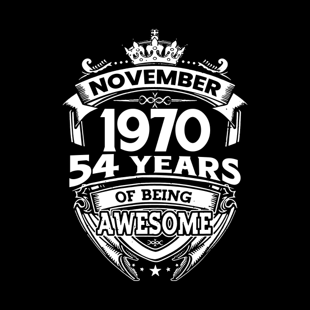 November 1970 54 Years Of Being Awesome 54th Birthday by Hsieh Claretta Art