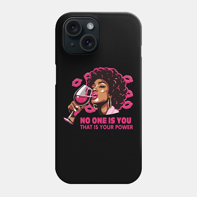 no one is you thats your power Phone Case by whatyouareisbeautiful