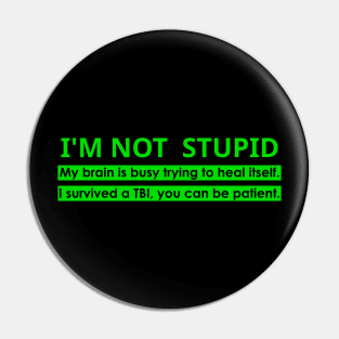 TBI Brain Injury Green - Not Stupid Pin