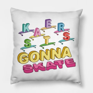 Skaters Gonna Skate Pillow