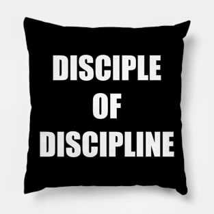 Disciple of Discipline Pillow